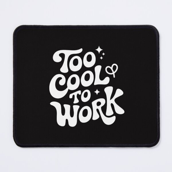 Item preview, Too cool to work designed and sold by FrenchTouch77.