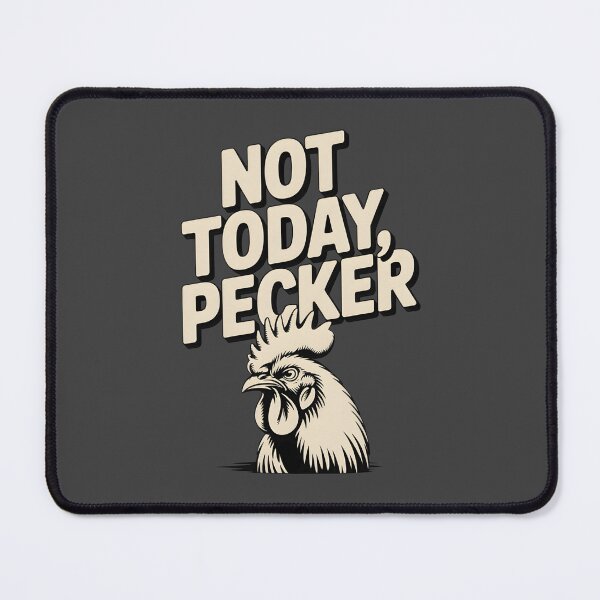 Item preview, Not Today Pecker designed and sold by AniArtPL.