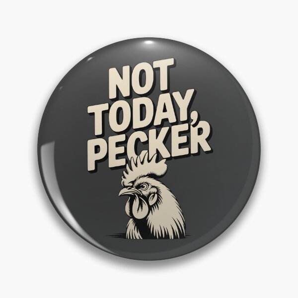 Item preview, Not Today Pecker designed and sold by AniArtPL.