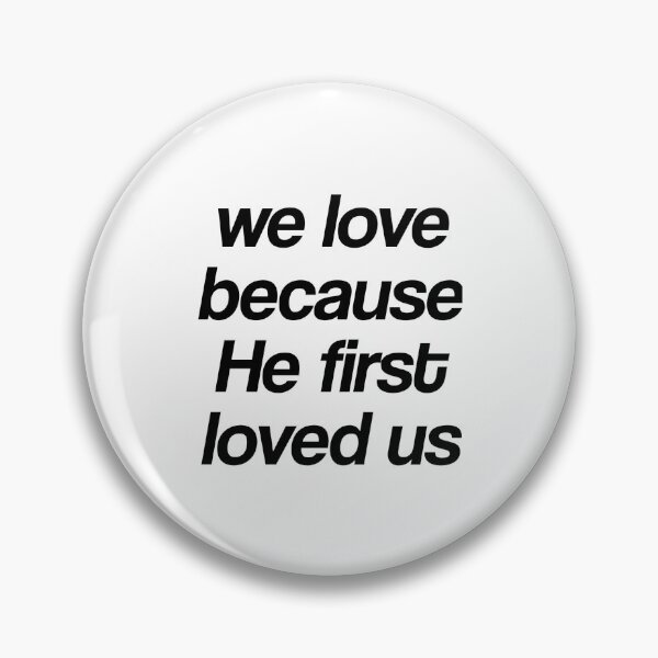 Item preview, He first loved us designed and sold by pizzarolls0607.