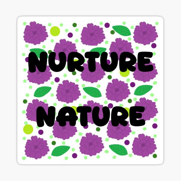Item preview, Nurture nature designed and sold by Bugbotherer30.