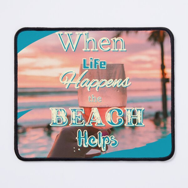 Item preview, When Life Happens the Beach Helps designed and sold by AJBiloxi.
