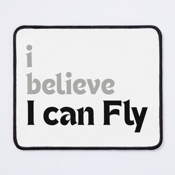 Item preview, I Believe I Can Fly – Trust Your Wings designed and sold by MakeMyDaze.