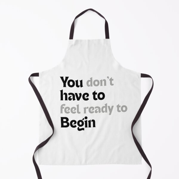 Item preview, You don’t have to feel ready to begin! designed and sold by MakeMyDaze.