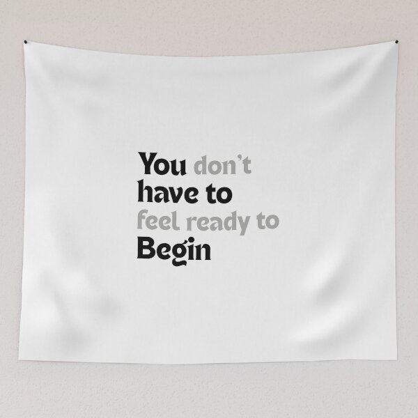 Item preview, You don’t have to feel ready to begin! designed and sold by MakeMyDaze.
