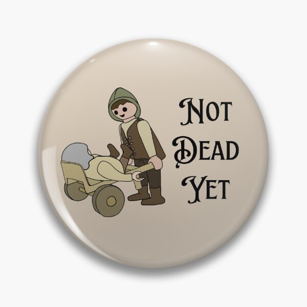 Item preview, Not Dead Yet designed and sold by Unhinged Heather.
