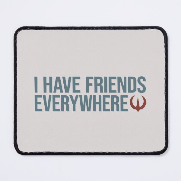Item preview, I Have Friends Everywhere designed and sold by LivelyLexie.