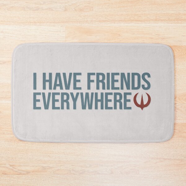 Item preview, I Have Friends Everywhere designed and sold by LivelyLexie.