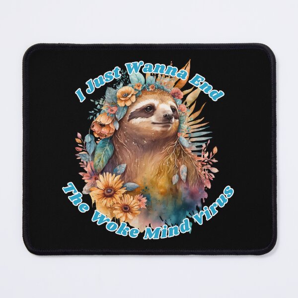Item preview, Flowery Sloth - I just Wanna End the Woke Mind VIrus designed and sold by WigOutlet.