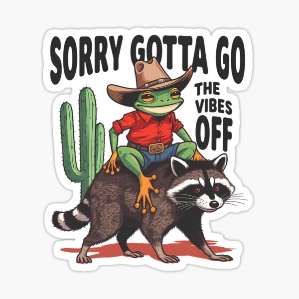 Item preview, Sorry gotta go the vibes off  designed and sold by FatBirdie.