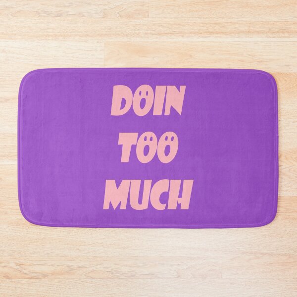 Item preview, Doin too much - Funny Gen Alpha Slangs designed and sold by Sharetogether.