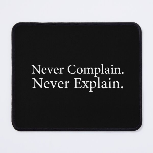 Item preview, Never complain. Never explain designed and sold by Kestovi.