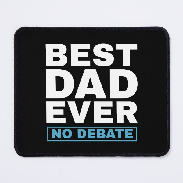 Item preview, Best Dad Ever No Debate - Fatherhood Father's Day Humor Celebration Quote designed and sold by Sunserize Designs.