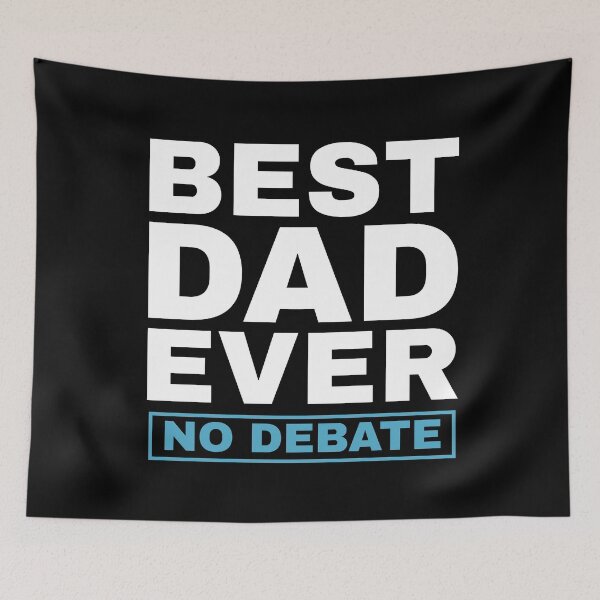 Item preview, Best Dad Ever No Debate - Fatherhood Father's Day Humor Celebration Quote designed and sold by Sunserize Designs.