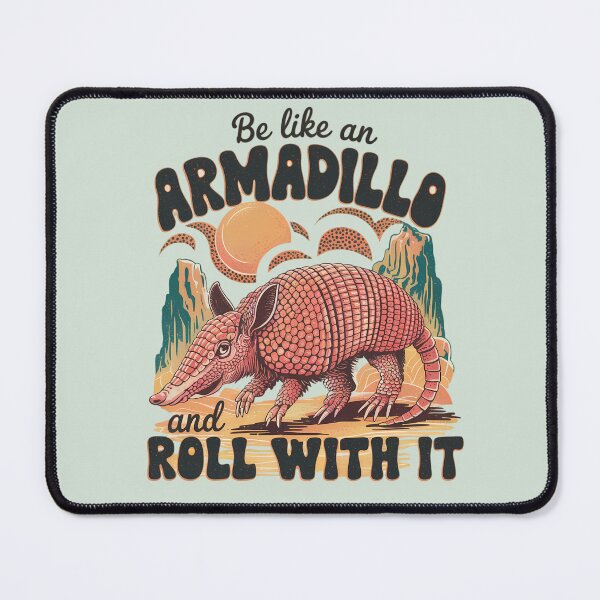 Item preview, Be like an armadillo and roll with it designed and sold by FatBirdie.