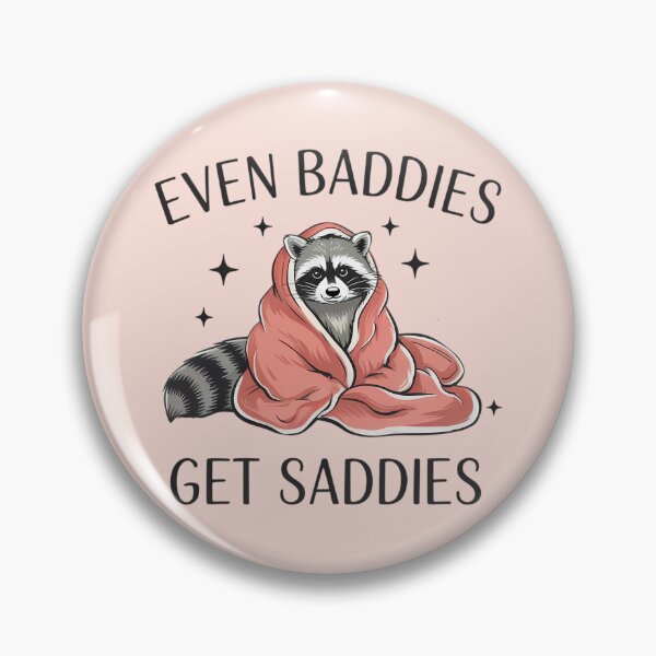 Item preview, Even baddies get saddies designed and sold by FatBirdie.