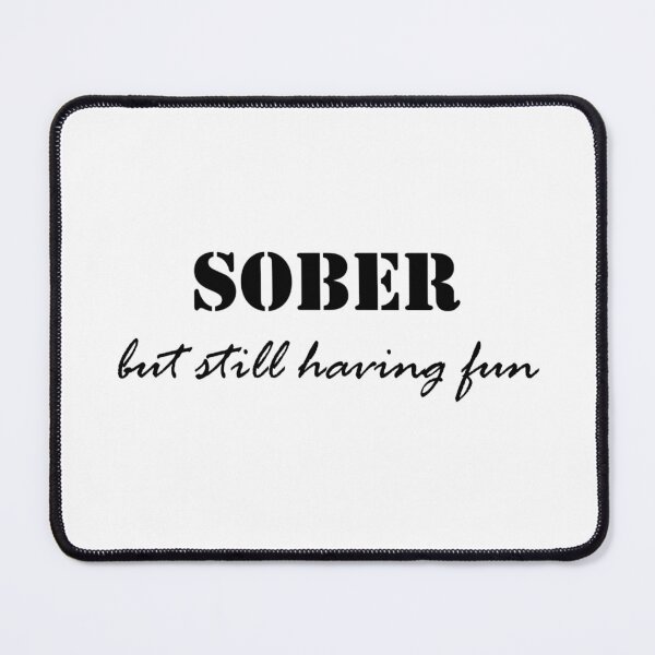 Item preview, Sober but still having fun designed and sold by CAutumnTrapp.