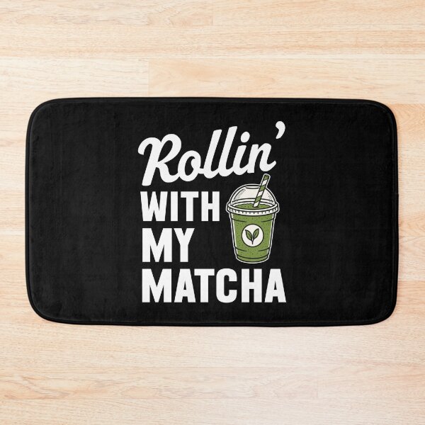 Item preview, Rollin’ With My Matcha designed and sold by MO DESIGNS.