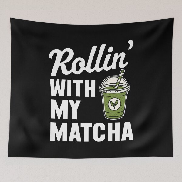 Item preview, Rollin’ With My Matcha designed and sold by MO DESIGNS.