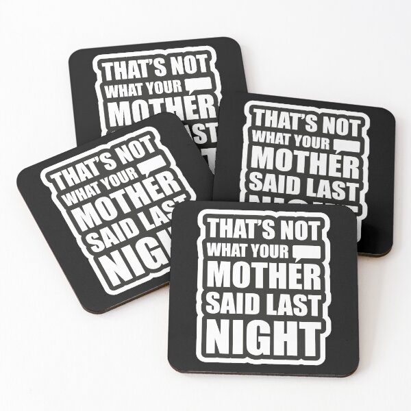 Item preview, That’s Not What Your Mother Said Last Night designed and sold by Karma Design.