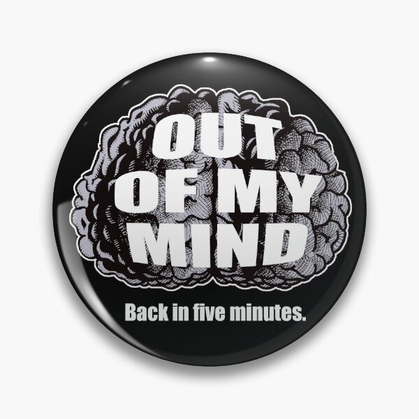 Item preview, OUT OF MY MIND: Back in five minutes. designed and sold by Allen Peterson.