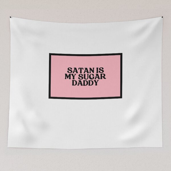 Item preview, Satan Is My Sugar Daddy  designed and sold by CharmStudio.
