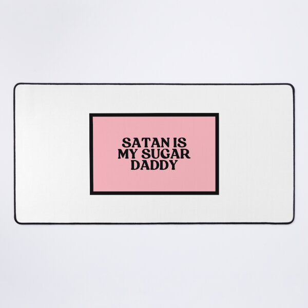 Item preview, Satan Is My Sugar Daddy designed and sold by CharmStudio.