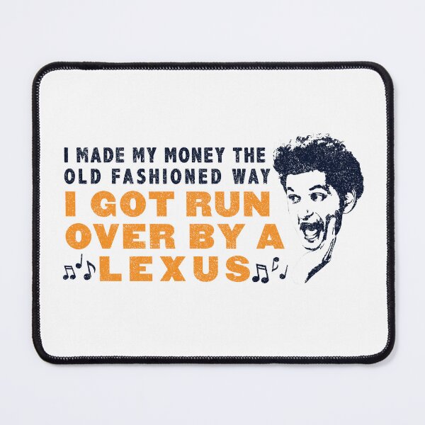 Item preview, I Got Run Over By A Lexus - Jean Ralphio (Variant) designed and sold by huckblade.