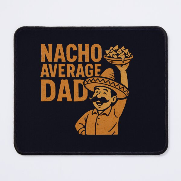 Item preview, Nacho Average Dad - Hilarious Father’s Day Fiesta designed and sold by Taans-Creation.