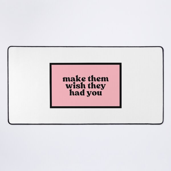 Item preview, make them wish they had you  designed and sold by CharmStudio.