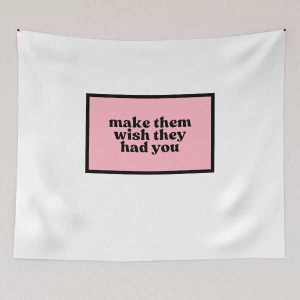 Item preview, make them wish they had you  designed and sold by CharmStudio.