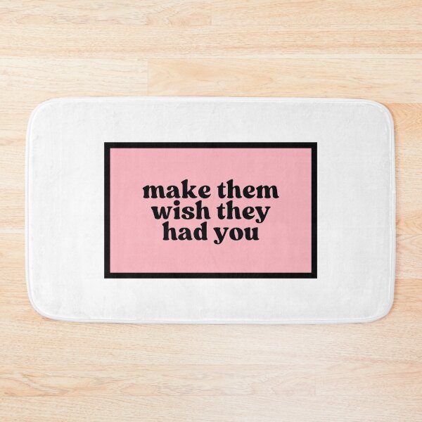 Item preview, make them wish they had you  designed and sold by CharmStudio.