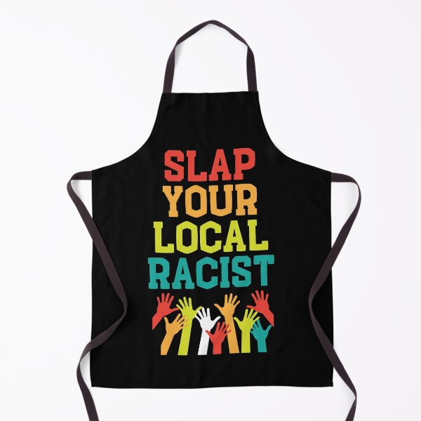 Item preview, Slap Your Local Racist Anti-Hate Anti-Racist   designed and sold by MasartDesigns.