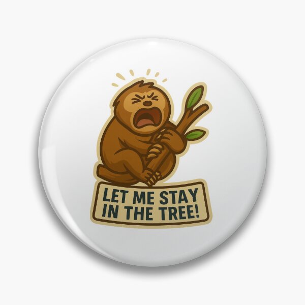 Item preview, Bellingham Sloth - Let me stay in the tree! designed and sold by pixleyscreations.
