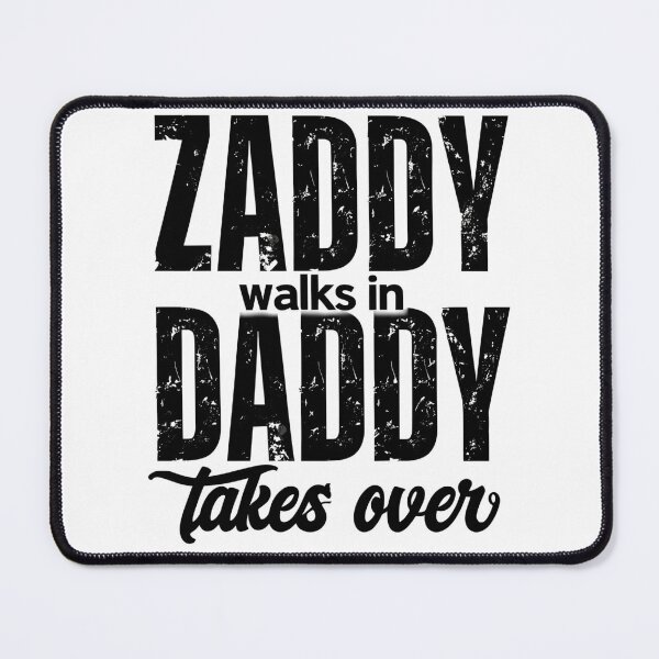 Item preview, Zaddy Walks In Daddy Takes Over – Funny Gift for Him | Father’s Day, Birthday, Valentine’s Day, Anniversary designed and sold by BlushingCreatives.