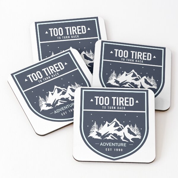 Item preview, Too Tired to Turn Back – Adventure Badge designed and sold by KatelynMitalski.