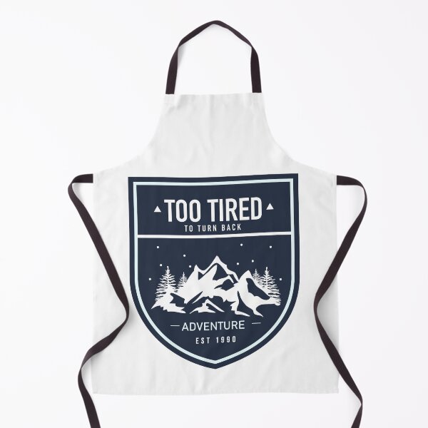 Item preview, Too Tired to Turn Back – Adventure Badge designed and sold by KatelynMitalski.