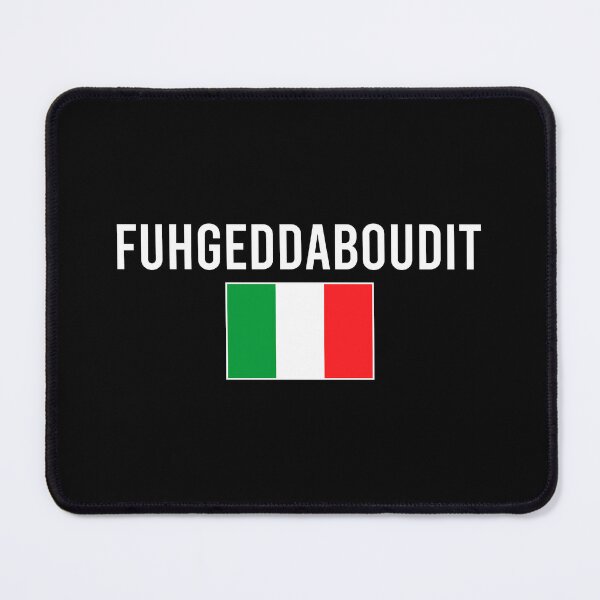 Item preview, Fuhgeddaboudit - Italian Slang Saying designed and sold by xhearalisa.
