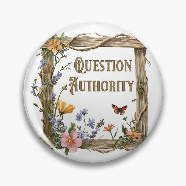 Item preview, Question Authority – Floral Rebellion designed and sold by KatelynMitalski.