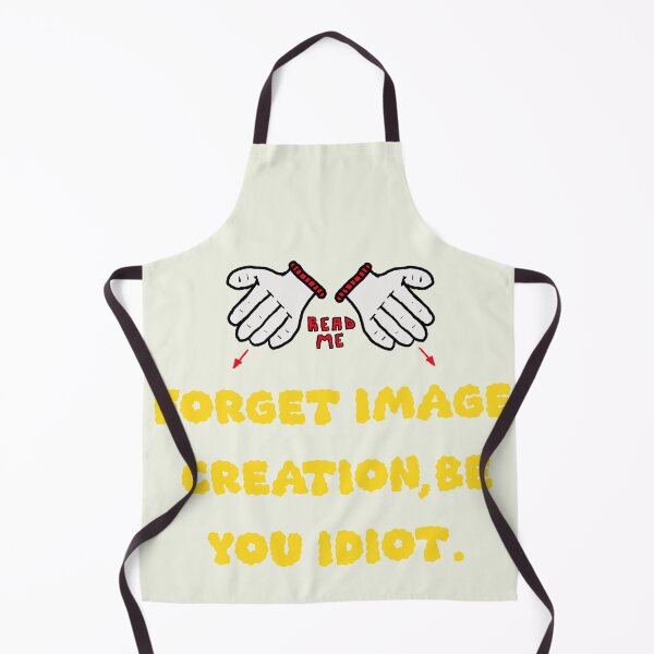 Item preview, Forget Image Creation Be You Idiot designed and sold by Shooz34.