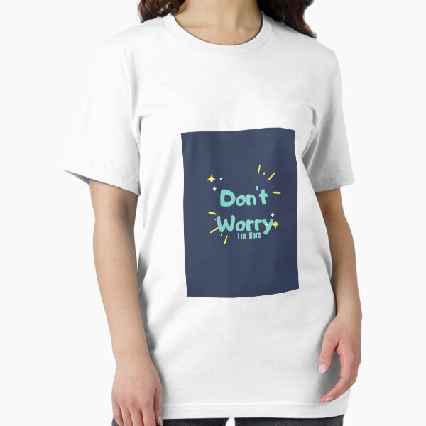 Item preview, Don't Worry, im here, funny designed and sold by MinHeeTM.