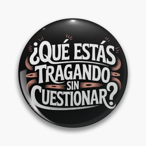 Item preview, What are you swallowing without questioning? designed and sold by La Maga.