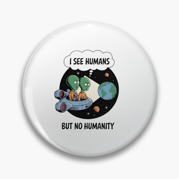 Item preview, Aliens, Humanity, space, earth, war, apartheid, funnyfits70, Humor, Funny, retro, vintages, funny quotes, animal humor, designed and sold by FunnyFits70.