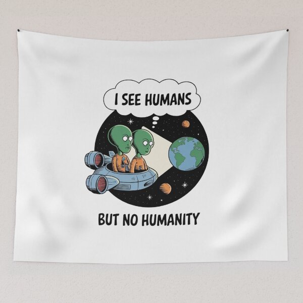 Item preview, Aliens, Humanity, space, earth, war, apartheid, funnyfits70, Humor, Funny, retro, vintages, funny quotes, animal humor, designed and sold by FunnyFits70.