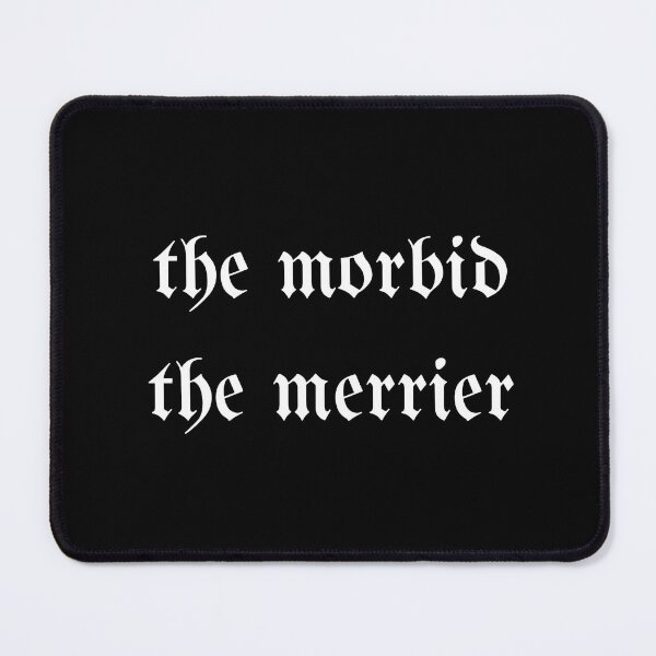 Item preview, The morbid the merrier designed and sold by Myth&Muse.