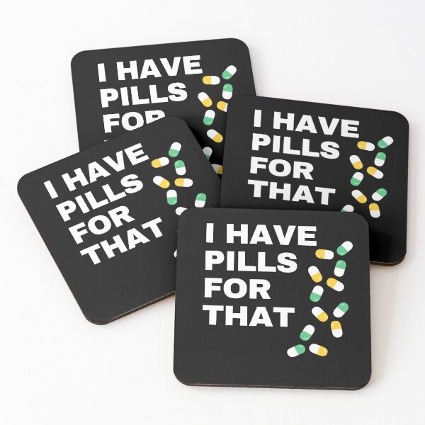 Item preview, I have pills for that - Funny Doctor Design designed and sold by lang-popart.