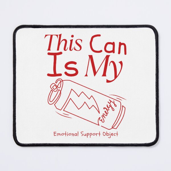 Item preview, This can is my emotional support object designed and sold by Peerless-Prime.