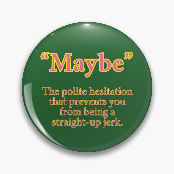 Item preview, Funny Maybe - The polite hesitation, Pink Text D1 designed and sold by HappyHavenStu.
