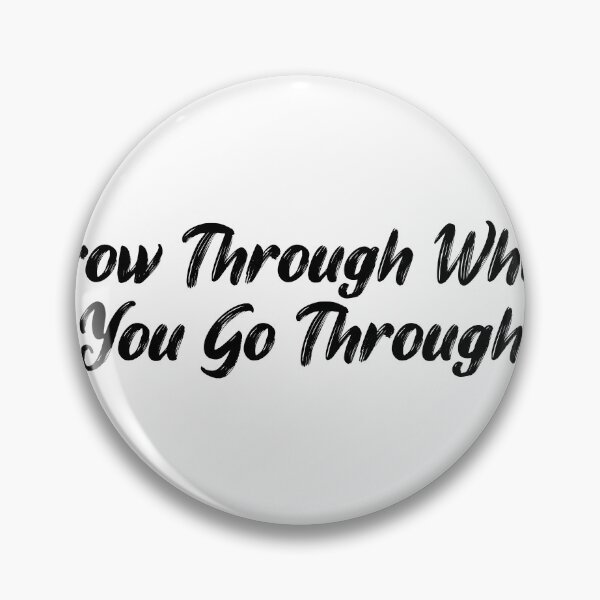 Item preview, Grow Through What You Go Through designed and sold by Ninjacatoff.