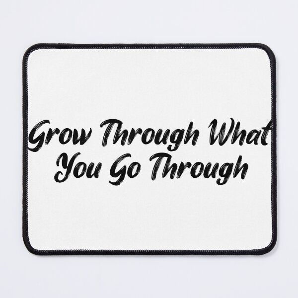 Item preview, Grow Through What You Go Through designed and sold by Ninjacatoff.